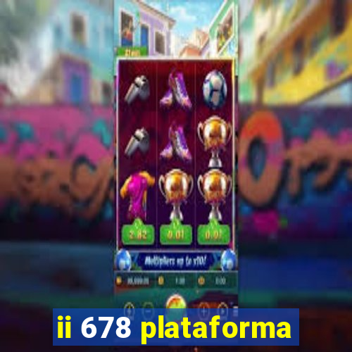 ii 678 plataforma